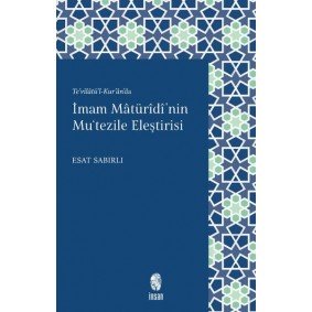 İmam Mâturîdî'nin Mu'tezile Eleştirisi İmam Mâturîdî'nin Mu'tezile Eleştirisi