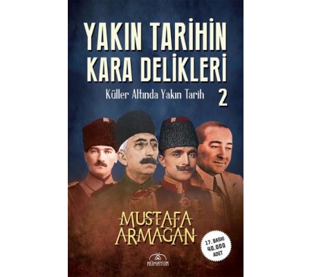 Yakın Tarihin Kara Delikleri -Küller Altında Yakın Tarih-2