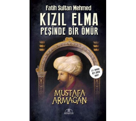 Kızıl Elma Peşinde Bir Ömür - Fatih Sultan Mehmed