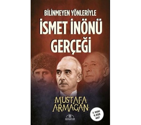 Bilinmeyen Yönleriyle İsmet İnönü Gerçeği