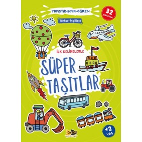 İlk Kelimelerle Süper Taşıtlar Yapıştır-Boya-Öğren İlk Kelimelerle Süper Taşıtlar Yapıştır-Boya-Öğren