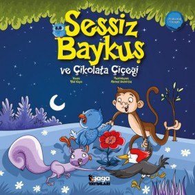 Sessiz Baykuş ve Çikolata Çiçeği Sessiz Baykuş ve Çikolata Çiçeği
