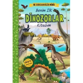 Ne Sorsan Bilir Minik - Benim İlk Dinozorlar Kitabım Ne Sorsan Bilir Minik - Benim İlk Dinozorlar Kitabım
