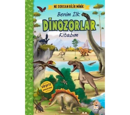 Ne Sorsan Bilir Minik - Benim İlk Dinozorlar Kitabım