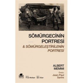Sömürgecinin Portresi Ve Sömürgeleştirilenin Portresi Sömürgecinin Portresi Ve Sömürgeleştirilenin Portresi