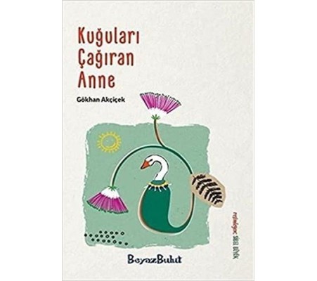 Kuğuları Çağıran Anne