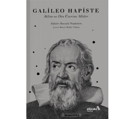 Galileo Hapiste - Bilim ve Din Üzerine Mitler Galileo Hapiste - Bilim ve Din Üzerine Mitler