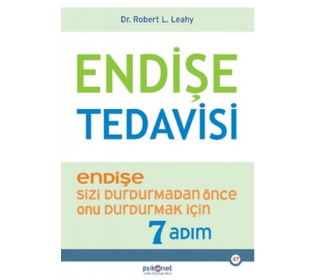 Endişe Tedavisi - Endişe Sizi Durdurmadan Önce Onu Durdurmak İçin 7 Adım