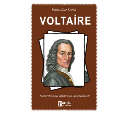 Voltaire - Filozoflar Serisi - Luther'den Sonra Zihinlerin En Güçlü Yenilikçisi