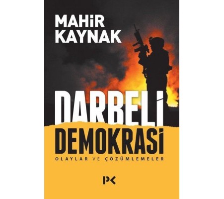 Darbeli Demokrasi - Olaylar ve Çözümlemeler