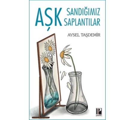 Aşk Sandığımız Saplantılar