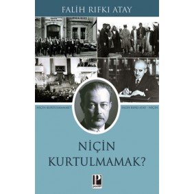 Niçin Kurtulmamak? Niçin Kurtulmamak?
