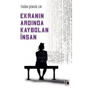 Ekranın Ardında Kaybolan İnsan Ekranın Ardında Kaybolan İnsan