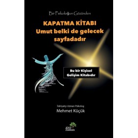 Bir Psikoloğun Gözünden Kapatma Kitabı - Umut Belki de Gelecek Sayfadadır Bir Psikoloğun Gözünden Kapatma Kitabı - Umut Belki de Gelecek Sayfadadır