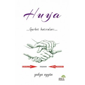 Huya Gurbet Hatıraları Huya Gurbet Hatıraları