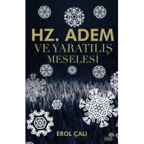 Hz. Adem ve Yaratılış Meselesi Hz. Adem ve Yaratılış Meselesi