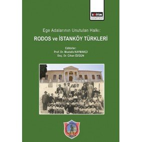 Ege Adalarının Unutulan Halkı: Rodos ve İstanköy Türkleri Ege Adalarının Unutulan Halkı: Rodos ve İstanköy Türkleri