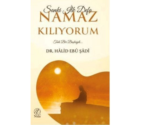 Sanki İlk Defa Namaz Kılıyorum