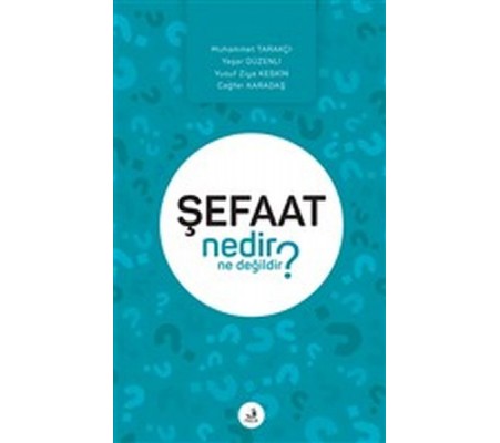 Şefaat Nedir Ne Değildir? Şefaat Nedir Ne Değildir?