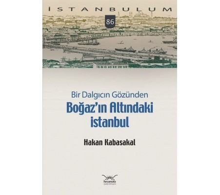 Bir Dalgıcın Gözünden Boğaz’ın Altındaki İstanbul