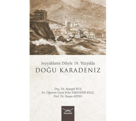 Seyyahların Diliyle 19. Yüzyılda Doğu Karadeniz