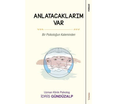 Anlatacaklarım Var - Bir Psikoloğun Kaleminden