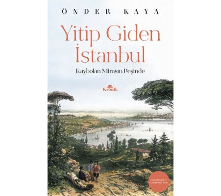 Yitip Giden İstanbul - Kaybolan Mirasın Peşinde - Hatırat-Seyahatname Dizisi