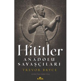 Hititler - Anadolu Savaşçıları Hititler - Anadolu Savaşçıları