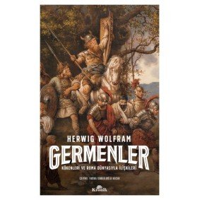 Germenler - Kökenleri ve Roma Dünyasıyla İlişkileri Germenler - Kökenleri ve Roma Dünyasıyla İlişkileri