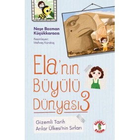 Ela’nın Büyülü Dünyası 3 Gizemli Tarih Arılar Ülkesi’nin Sırları Ela’nın Büyülü Dünyası 3 Gizemli Tarih Arılar Ülkesi’nin Sırları