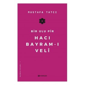 Bir Ulu Pir Hacı Bayramı Veli