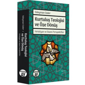 Kurtuluş Teolojisi ve Öze Dönüş Kurtuluş Teolojisi ve Öze Dönüş