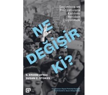 Ne Değişir Ki? - Seçimlere ve Protestolara Katılımı Yeniden Düşünmek