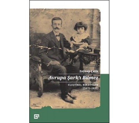 Avrupa Şarkı Bilmez - Eleştirel Bir Söylem 1872-1932