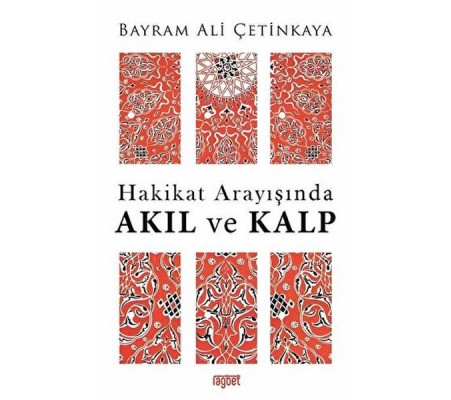 Hakikat Arayışında Akıl ve Kalp