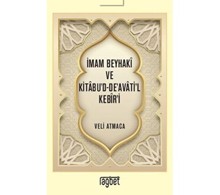 İmam Beyhaki ve Kitabu'd-De'avati'l Kebir'i