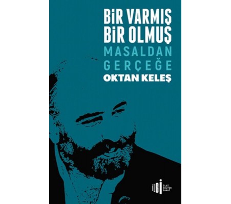 Bir Varmış Bir Olmuş - Masaldan Gerçeğe