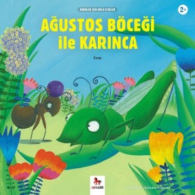 Ağustos Böceği ile Karınca - Minikler İçin Ünlü Eserler Ağustos Böceği ile Karınca - Minikler İçin Ünlü Eserler