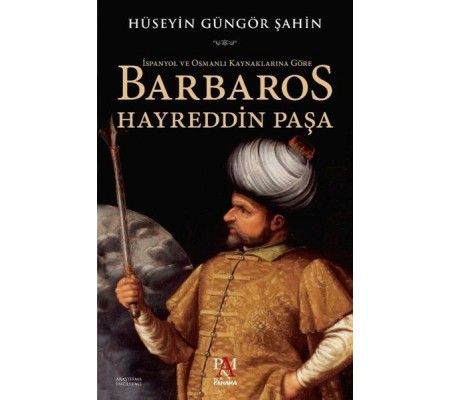 İspanyol ve Osmanlı Kaynaklarına Göre Barbaros Hayreddin Paşa