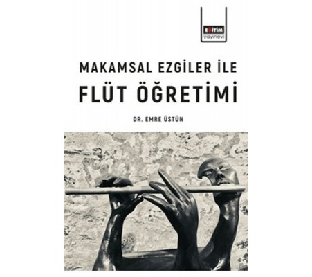 Makamsal Ezgilerle Flüt Öğretimi