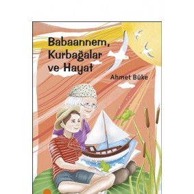 Babaannem Kurbağalar ve Hayat Babaannem Kurbağalar ve Hayat