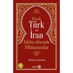 Klasik Türk ve İran Edebiyatlarında Münazaralar