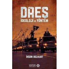 Daeş İdeoloji ve Yöntem Daeş İdeoloji ve Yöntem