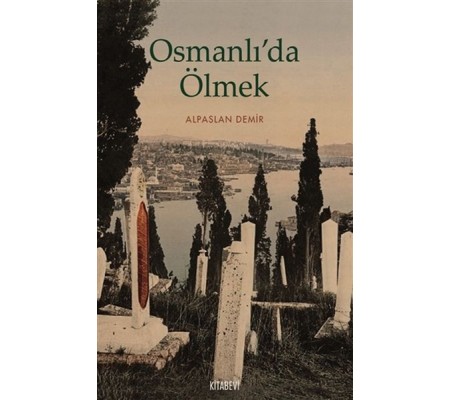 Osmanlı’da Ölmek