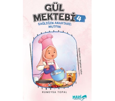 Gül Mektebi 4 Sağlığın Anahtarı Mutfak