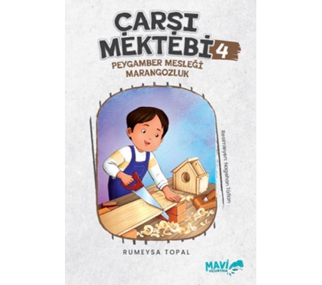 Çarşı Mektebi 4 Peygamber Mesleği Marangozluk