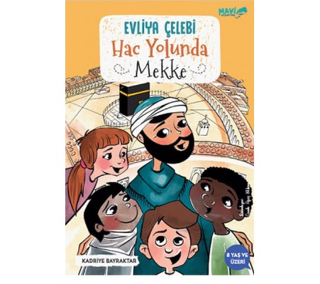 Evliya Çelebi Hac Yolunda Mekke