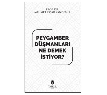 Peygamber düşmanları ne demek istiyor?