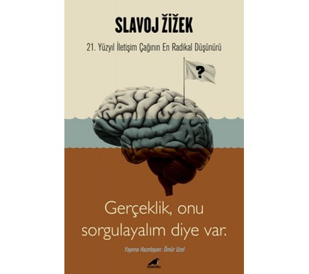 Slavoj Zizek - Gerçeklik, Biz Onu Sorgulayalım Diye Var