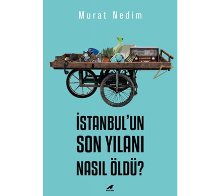 İstanbul’un Son Yılanı Nasıl Öldü?